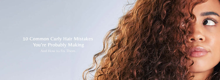 10 Common Curly Hair Mistakes You’re Probably Making (And How to Fix Them) - Zaphira Nature