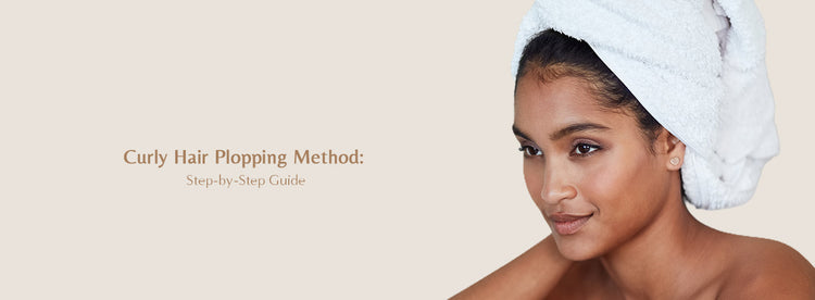 Curly Hair Plopping Method: Step-by-Step Guide