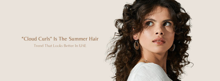 Cloud Curls" Is The Summer Hair Trend That Looks Better In UAE - Zaphira Nature