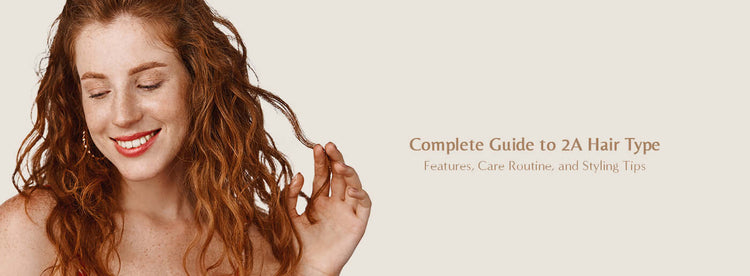 Complete Guide to 2A Hair Type, Features, Care Routine, and Styling Tips - Zaphira Nature