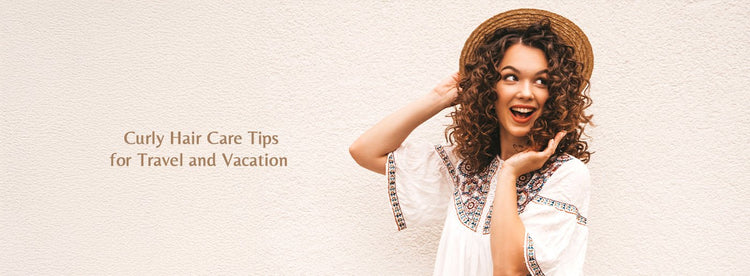 Curly Hair Care Tips for Travel and Vacation - Zaphira Nature