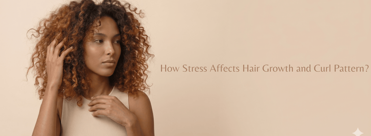 How Stress Affects Hair Growth and Curl Pattern ? - Zaphira Nature