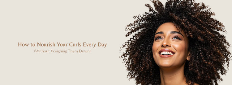 How to Nourish Your Curls Every Day (Without Weighing Them Down) - Zaphira Nature