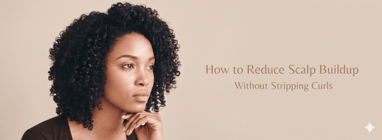 How to Reduce Scalp Buildup Without Stripping Curls - Zaphira Nature