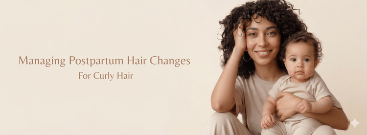 Managing Postpartum Hair Changes for Curly Hair - Zaphira Nature
