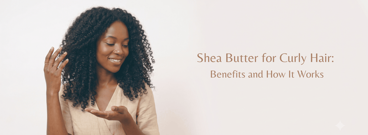 Shea Butter for Curly Hair: Benefits and How It Works - Zaphira Nature