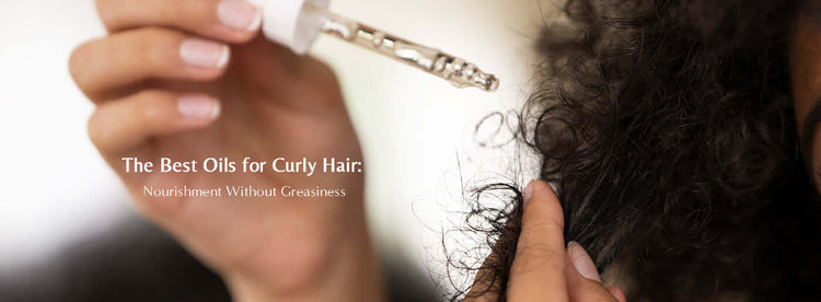 The Best Oils for Curly Hair in UAE Nourishment Without Greasiness - Zaphira Nature