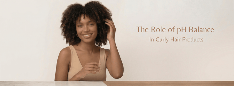 The Role of pH Balance in Curly Hair Products - Zaphira Nature