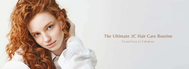 The Ultimate 2C Hair Care Routine, From Frizz to Fabulous - Zaphira Nature