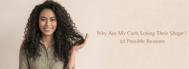 Why Are My Curls Losing Their Shape? 10 Possible Reasons - Zaphira Nature