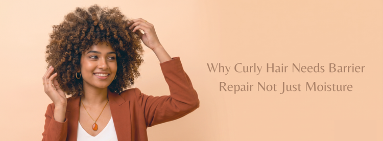 Why Curly Hair Needs Barrier Repair, Not Just Moisture